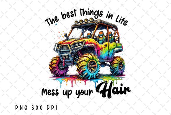 Off Road UTV the Best Things in Life PNG: A Design Asset for the Adventurous Spirit